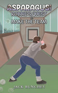 Asparagus! Robbie's Quest to Make the Team (Paperback) B119341